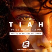 Cartaz do espetáculo TIAH - Teatro da Solidão Solidária e XC Studio, 10 de julho, Centro de Convenções Ulysses Guimarães