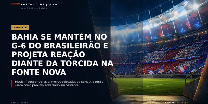 Bahia se mantém no G-6 do Brasileirão e projeta reação diante da torcida na Fonte Nova