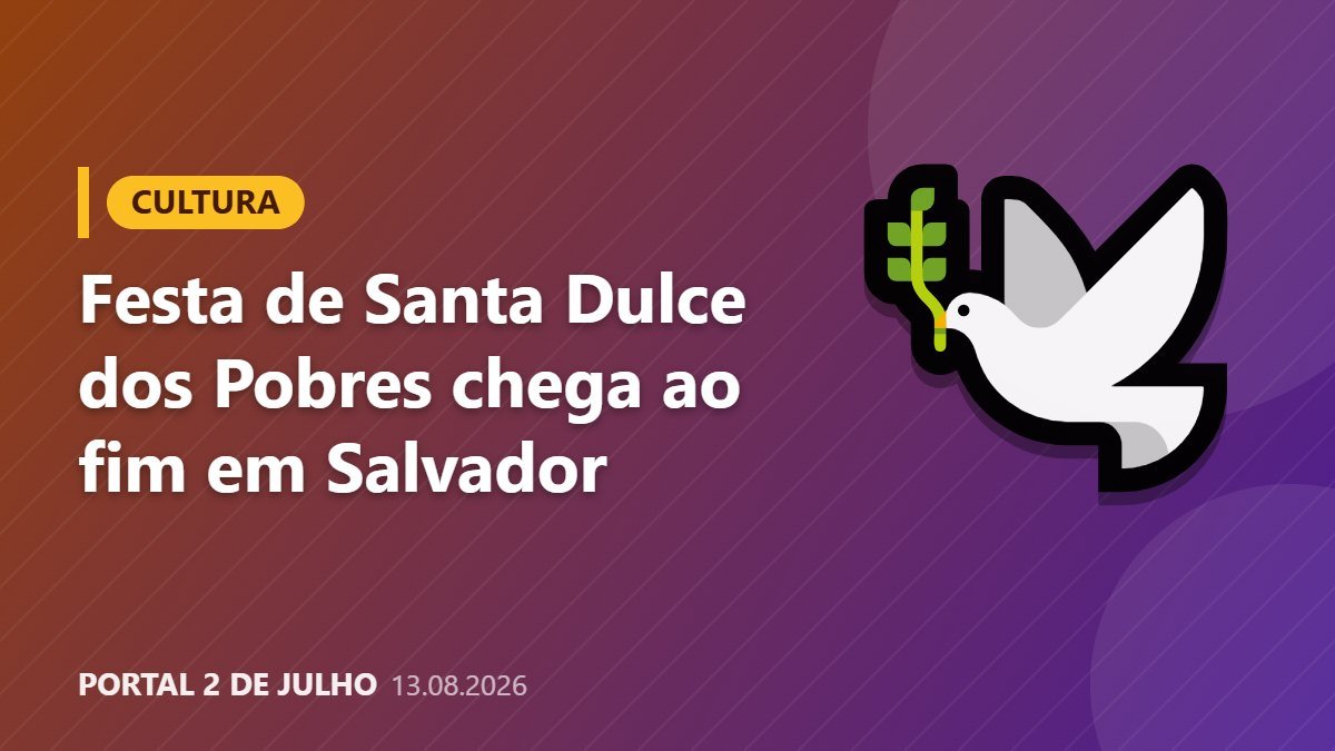 Cartão editorial: Festa de Santa Dulce dos Pobres chega ao fim em Salvador